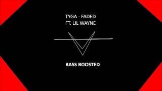 Tyga  Faded ft Lil Wayne bass boosted [upl. by Aneleve137]