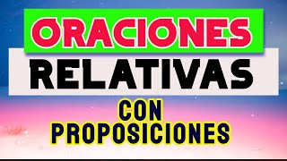 ORACIONES RELATIVAS EN INGLÉS CON PREPOSICIONES [upl. by Ai]