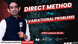 Direct Method for Variational Problems in Calculus of Variations Lecture 04  Part I by Amit Sir [upl. by Apps]