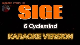 SIGE  6 Cyclemind  Karaoke [upl. by Nnalatsyrc]