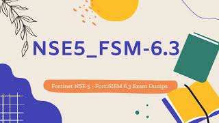 NSE5FSM63 Fortinet NSE 5  FortiSIEM 63 Exam Updated Dumps [upl. by Laehcar134]