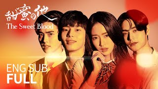 ENG SUB《甜蜜的他 The Sweet Blood》115 全集 Full Version  奇幻浪漫  KUKAN Drama [upl. by Ahsyad]