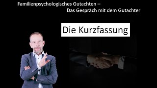 Familienpsychologisches Gutachten  Das Gespräch mit dem Gutachter  Kurzfassung  Teil 3 [upl. by Hankins]