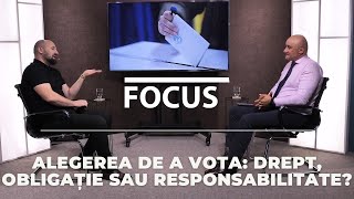 Alegerea de a Vota Drept Obligație sau Responsabilitate  Focus cu Roman Țabur ediția 217 [upl. by Elacim]