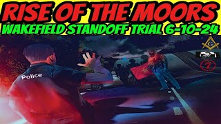 RISE OF THE MOORS WAKEFIELD STANDOFF TRIAL 61024  MOORISH SOVEREIGN CITIZENS IN COURT FAIL [upl. by Cheria955]