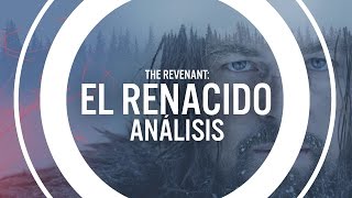 EL RENACIDO THE REVENANT ANÁLISIS  CINE PARA MILENIALS [upl. by Annavoj]