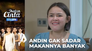 Hahaha Rakus Bumil Andin Makannya Banyak Banget  IKATAN CINTA  EPS1019 34 [upl. by Ardnuhsor931]