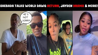 Shebada talks World Dawgs RETURN Jayden vs Ashley amp More [upl. by Anahsek]