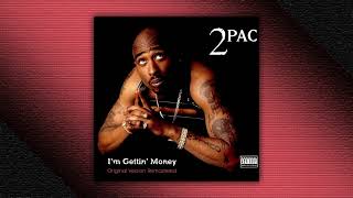 Im Gettin Money Original Version  2Pac Remastered Explicit [upl. by Kowalski]