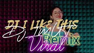 DJ I LIKE THIS DJ IMUT REMIX VIRAL [upl. by Ahsitruc368]