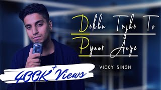 Dekhu Tujhe To Pyaar Aaye  Vicky Singh  Cover  Himesh Reshammiya  Apne  Katrina Kaif  Bobby D [upl. by Brit]