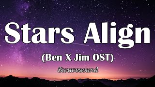 Swavesound  Stars Align Lyrics BEN X JIM OST [upl. by Lirbaj]