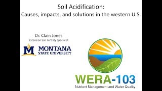 Dr Clain Jones 2018 Soil acidification Causes impacts and solutions in the western U S [upl. by Vern186]