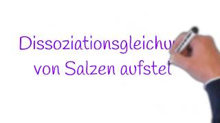 Dissoziationsgleichungen von Salzen aufstellen [upl. by Granthem]