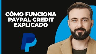 Cómo Funciona Paypal Credit Explicado [upl. by Vona]