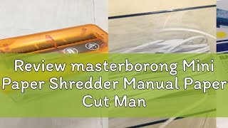 Review masterborong Mini Paper Shredder Manual Paper Cut Manual Shredder Portable for Office Home [upl. by Eruza431]