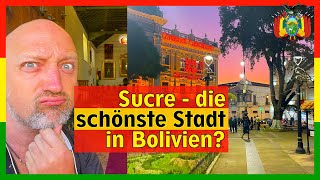 Sucre Die schönste Stadt Boliviens  Auswandern nach Bolivien  LateinamerikaMegaTour [upl. by Takken]