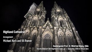 Winfried Bönig spielt Highland Cathedral Du bist die Stadt an der Kölner Domorgel [upl. by Ahsocin]