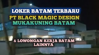 PT BLACK MAGIC DESIGN MUKAKUNING  LOKER BATAM TERBARU  IKLAN KOTA BATAM HARI INI [upl. by Dorren]