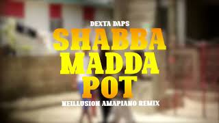 Dexta Daps  Shabba Madda Pot Amapiano Remix [upl. by Adnhoj919]