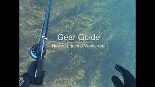 How to attach a Wettie Reel  Wettie TV GEAR GUIDE [upl. by Eddina758]