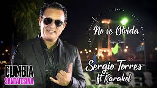 Cumbia santafesina con Sergio Torres No se olvida ft Karakol [upl. by Nilra]