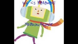 Meadowtronic  We Love Katamari [upl. by Atinna]