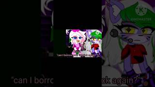 Can I borrow your lipstick again gacha meme edit funny fyp xyzbca MADDYPIE2000 PIE FNAF [upl. by Erinn]