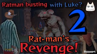 RATMAN busting with LukeRATMANS revenge [upl. by Gilead]