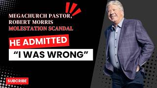 PASTOR ROBERT MORRIS ADMITS TO MORAL FAILURE WITH A THEN 12 YEAR OLD GIRL [upl. by Assilram]