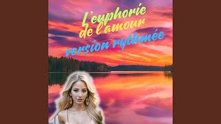 Leuphorie de lamour version rythmée [upl. by Ress327]