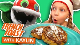 Kaylin Makes French Toast with Petey the Piranha Plant [upl. by Maisie527]