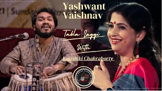 Yashwant Vaishnav Tabla Laggi With Kaushiki Chakraborty [upl. by Nessej]