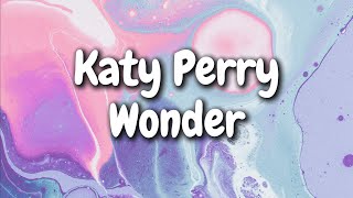 Katy Perry  WONDER Lyrics [upl. by Brennen]