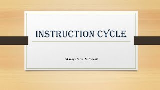 Instruction cycle  Malayalam Tutorials [upl. by Tuhn615]