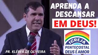 PR KLEBER DE OLIVEIRA  APRENDA A DESCANSAR EM DEUS [upl. by Quenby]