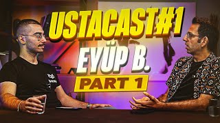 🎙️ USTACAST1  EYÜP B PART1  EyupB [upl. by Blanchette]