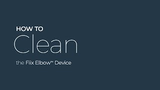 How to Clean The Fiix Elbow Device [upl. by Aedni8]