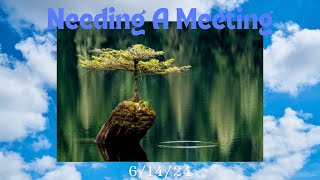 Needing A Meeting Friday Live  61424 [upl. by Zirkle929]