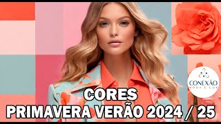 Cores Primavera Verão 2024  25  Conexão Moda e Cor [upl. by Joye]