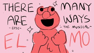 EPIC THE MUSICAL ANIMATIC There Are Many Ways But It’s Elmo [upl. by Kcirdnek]