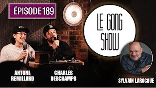 Le Gong Show  Ep189 Sylvain Larocque [upl. by Godber]