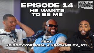 EP 14  He Wants To Be Me ft Big Sexy Official amp Fatha Flex  Set The Record Straight Podcast [upl. by Akcirre]