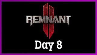 Remnant II with Kade  Day 8 [upl. by Gut476]