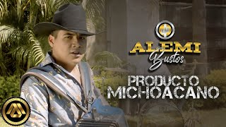 Alemi Bustos  Producto Michoacano Video Oficial [upl. by Nema]