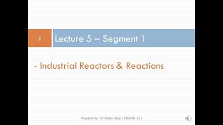 Lecture 5  Seg 1 Chapter 1 Mole Balances Industrial Reactors and Reactions [upl. by Eannej703]