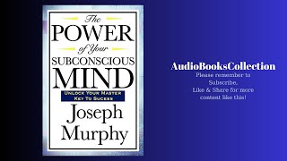 The Power of Your Subconscious Mind by Dr Joseph Murphy  The Complete Audiobook Journey [upl. by Adnohrahs881]