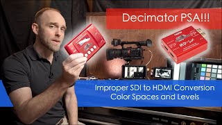 Decimator PSA  Properly Converting SDI to HDMI [upl. by Eissirc]