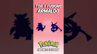 Armaldo Top 5 Fusions 💥 Which is YOUR Favorite Pokemon Infinite Fusion pokemoninfinitefusion [upl. by Millie]