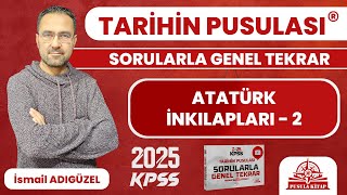 2024 KPSS Tarihin Pusulası  Atatürk İnkılapları  2  İsmail ADIGÜZEL [upl. by Eladnyl]